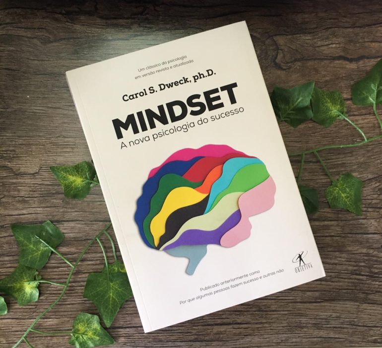 Li Es Que O Livro Mindset A Nova Psicologia Do Sucesso Ensina Para A Nossa Vida